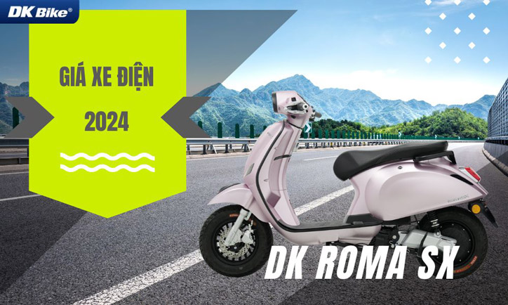 Thông tin mới nhất về giá xe điện DK Roma SX 2024