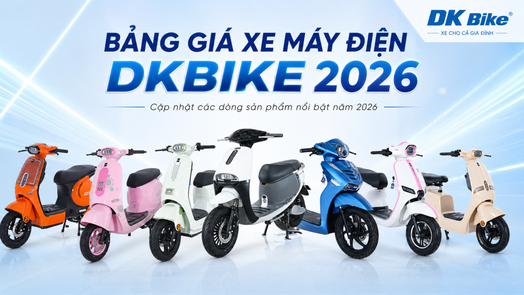 Bảng giá xe điện DKBike mới nhất 2026