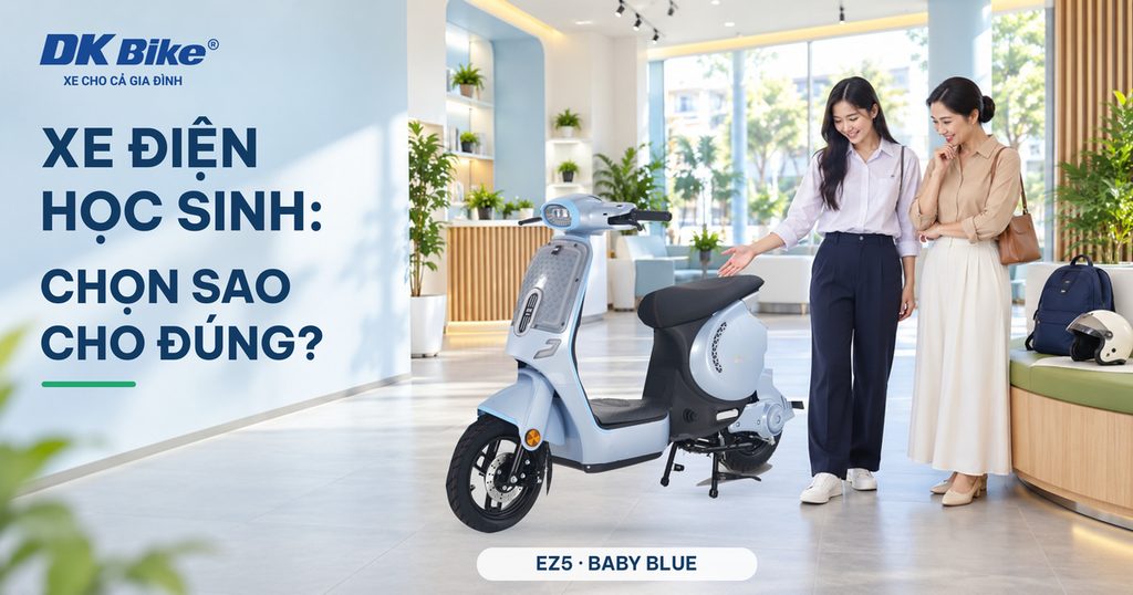 Xe điện học sinh: Chọn sao cho đúng? Phù hợp nhu cầu sử dụng, hay chạy theo hottrend ?